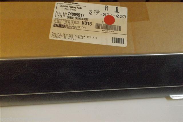 MAYTAG STOVE 74009517 Shield, Drawer Heat NEW IN BOX MAYTAG STOVE 74009517 Shield, Drawer Heat NEW IN BOX